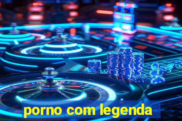 porno com legenda