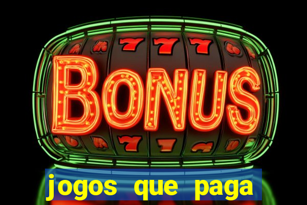 jogos que paga dinheiro sem depositar