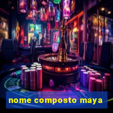 nome composto maya