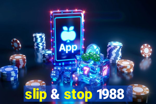 slip & stop 1988