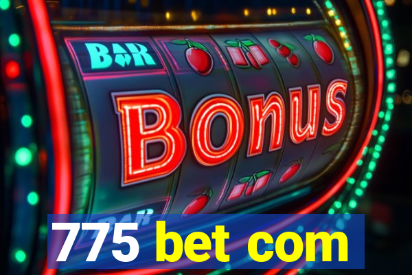 775 bet com