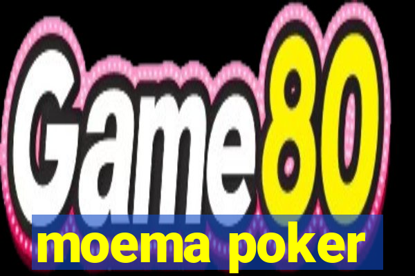 moema poker