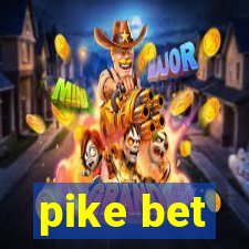 pike bet