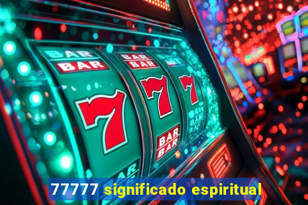 77777 significado espiritual