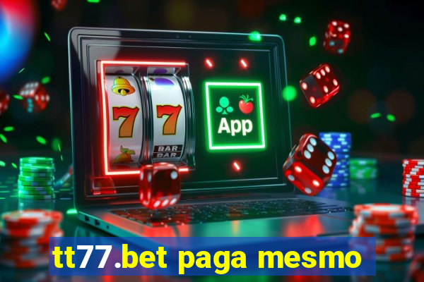 tt77.bet paga mesmo