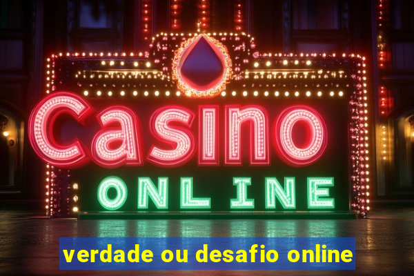 verdade ou desafio online