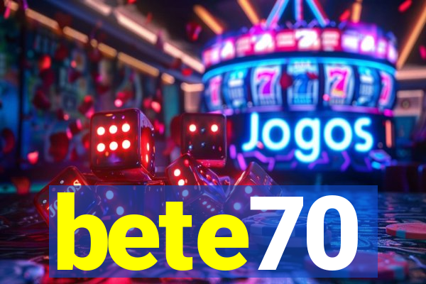 bete70