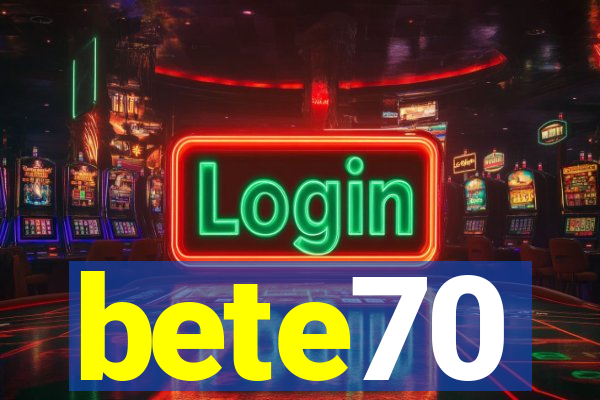 bete70