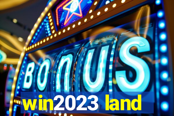 win2023 land