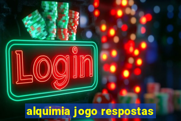 alquimia jogo respostas