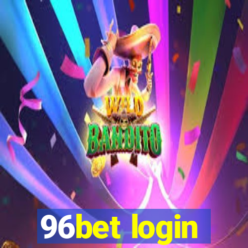 96bet login