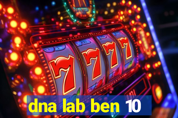 dna lab ben 10