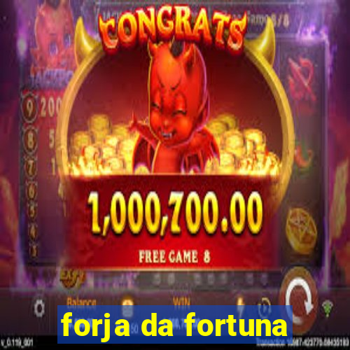 forja da fortuna