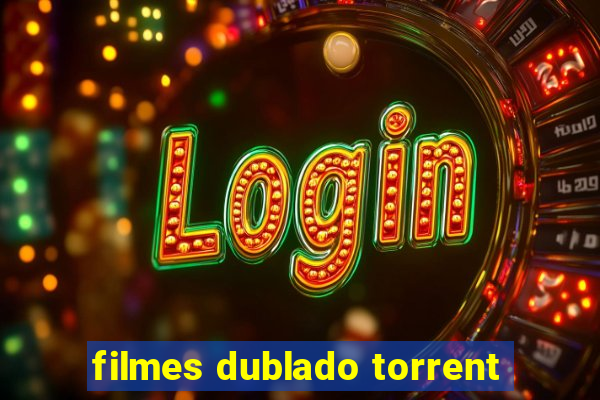 filmes dublado torrent