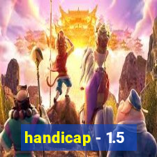 handicap - 1.5