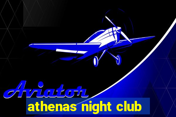 athenas night club