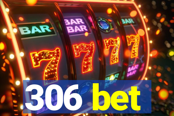 306 bet