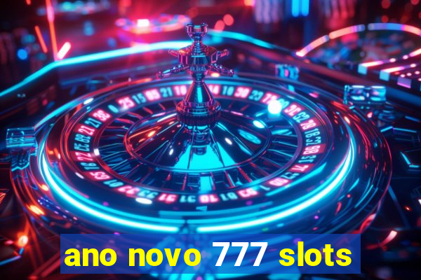 ano novo 777 slots