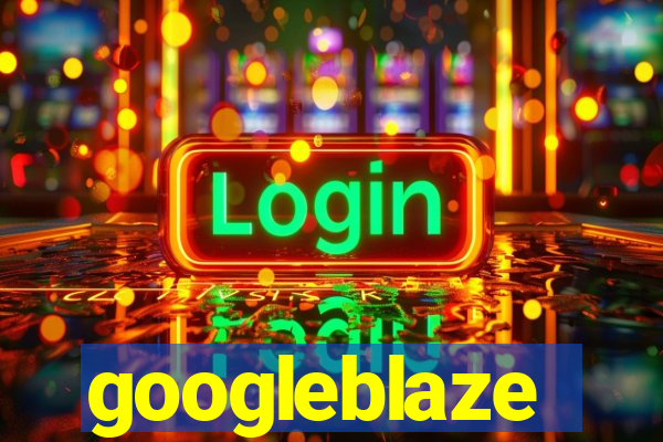 googleblaze