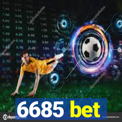 6685 bet