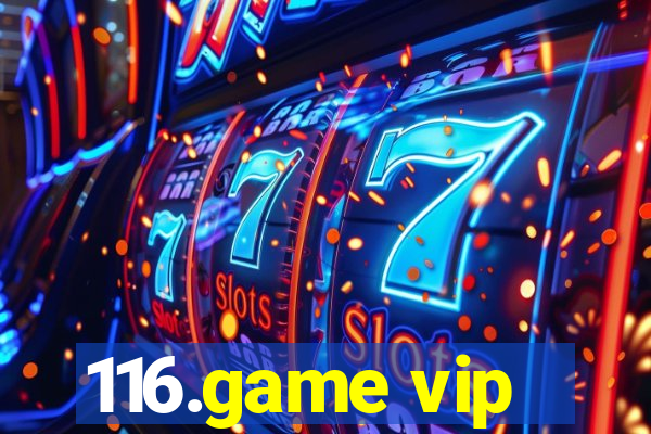 116.game vip