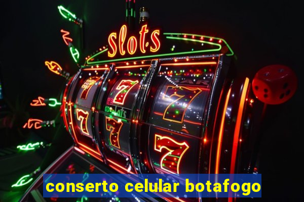 conserto celular botafogo