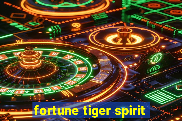 fortune tiger spirit