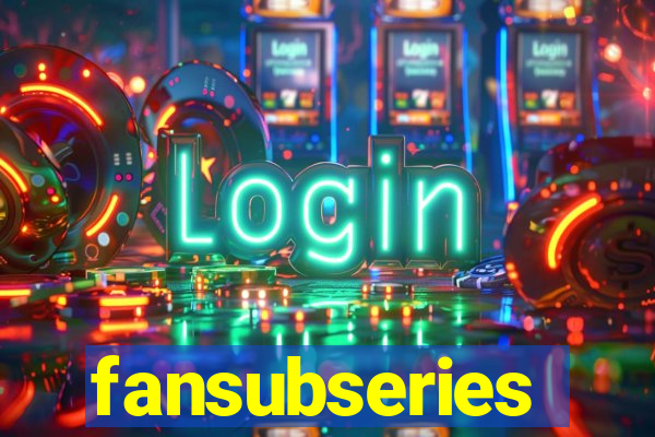 fansubseries