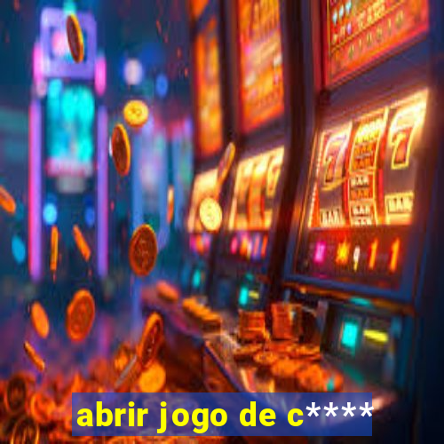 abrir jogo de c****