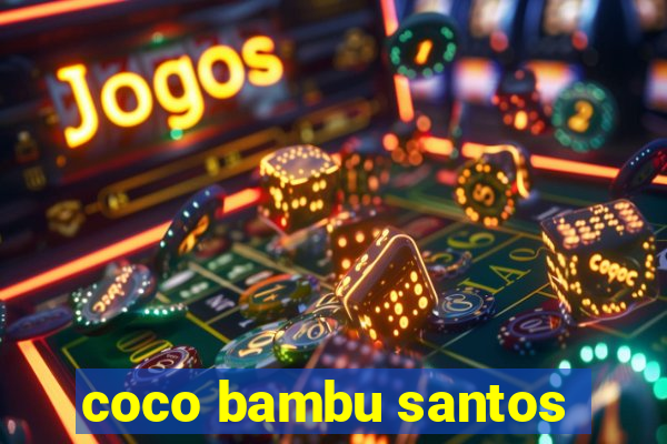 coco bambu santos