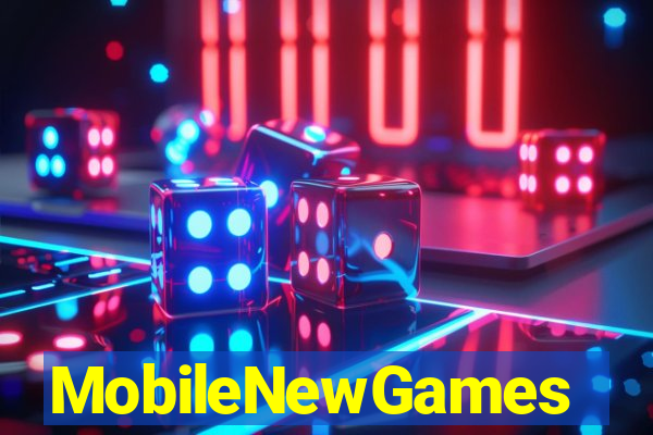 MobileNewGames