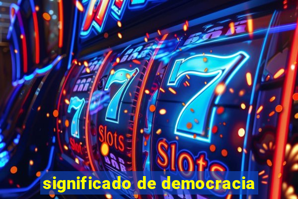 significado de democracia