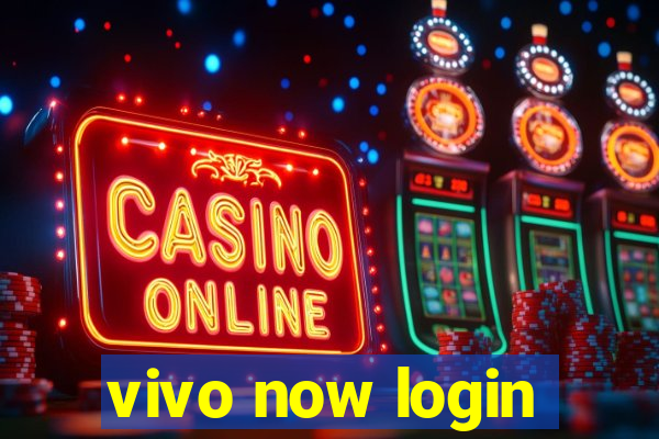 vivo now login