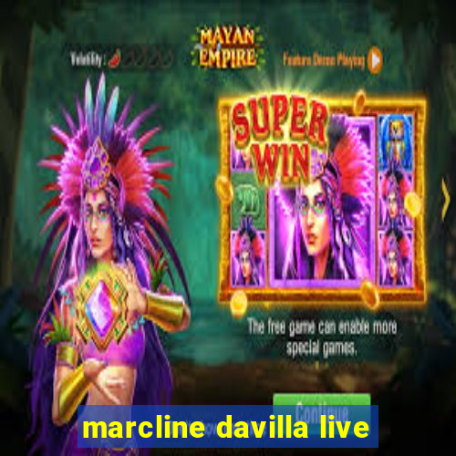 marcline davilla live