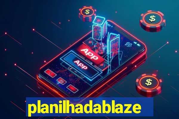 planilhadablaze