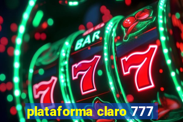 plataforma claro 777