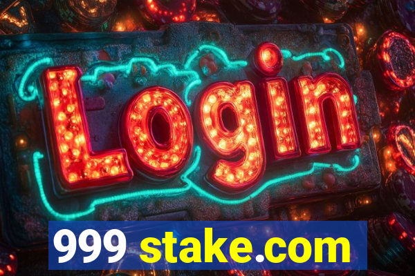 999 stake.com