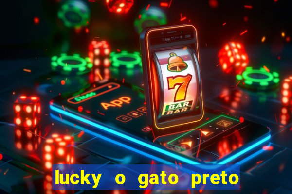 lucky o gato preto filme completo dublado download