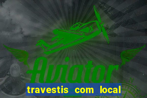 travestis com local em porto alegre