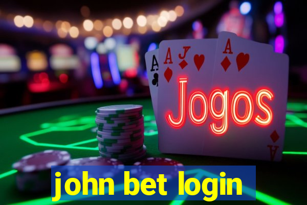 john bet login