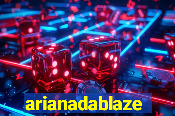 arianadablaze