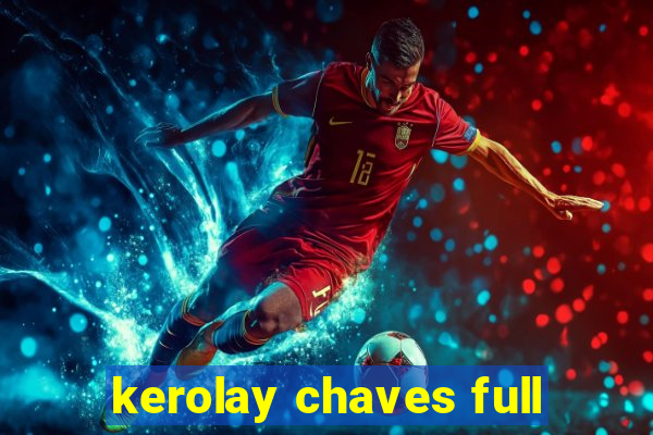 kerolay chaves full