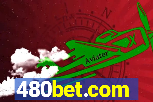 480bet.com