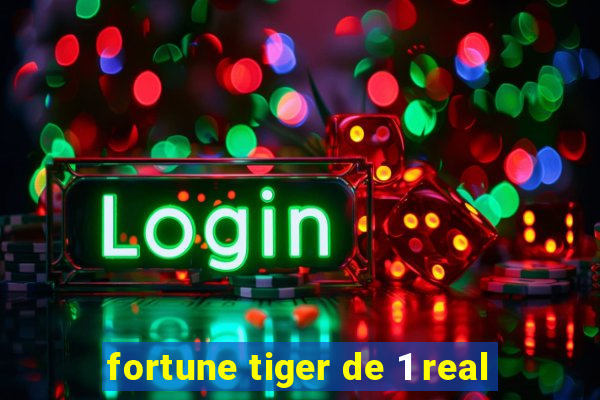 fortune tiger de 1 real