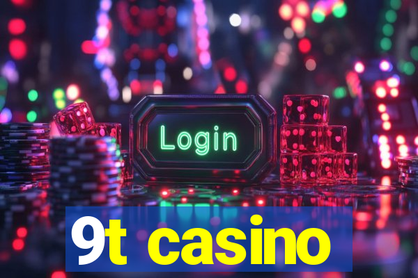 9t casino