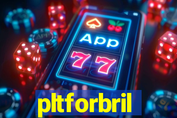 pltforbril