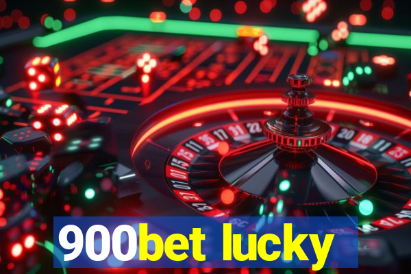 900bet lucky