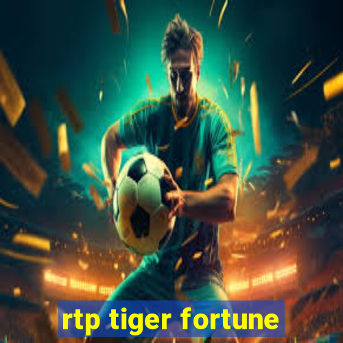 rtp tiger fortune