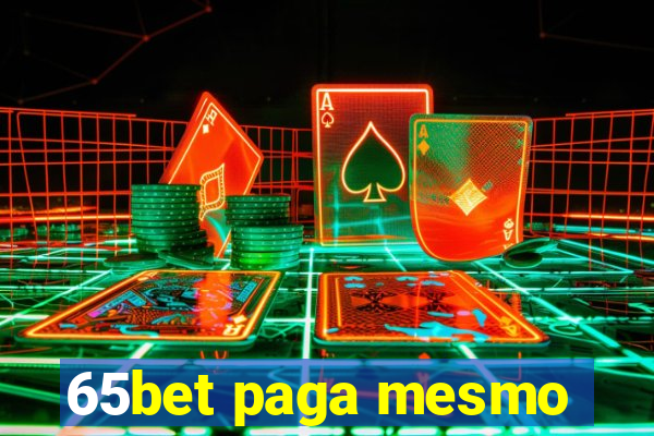 65bet paga mesmo