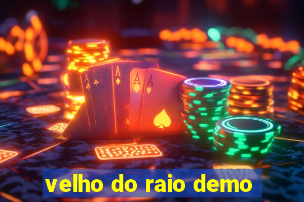 velho do raio demo